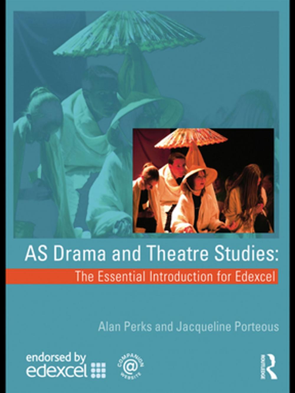 Big bigCover of AS Drama and Theatre Studies: The Essential Introduction for Edexcel