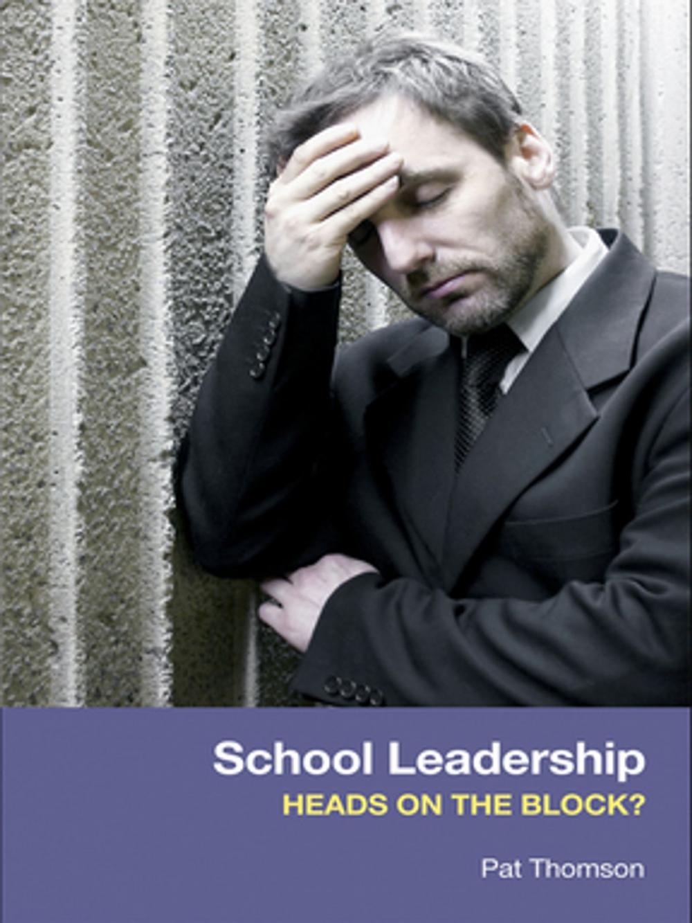 Big bigCover of School Leadership - Heads on the Block?