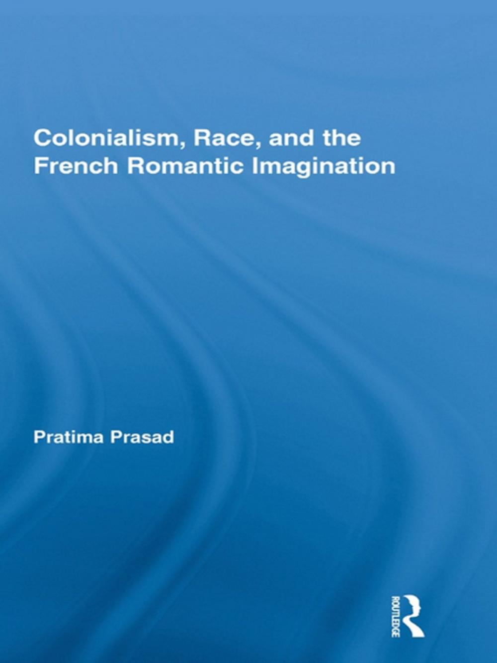 Big bigCover of Colonialism, Race, and the French Romantic Imagination