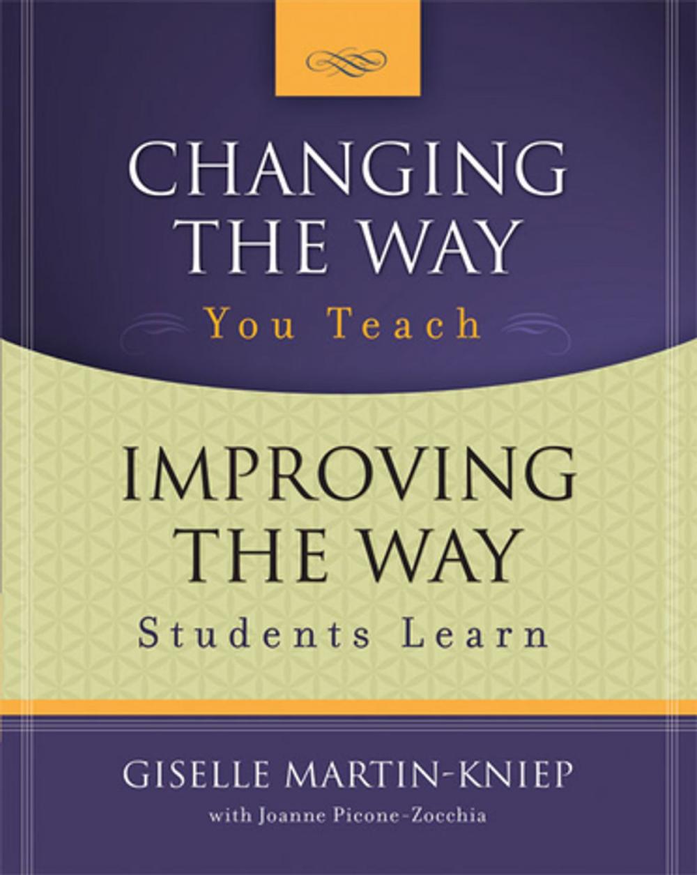 Big bigCover of Changing the Way You Teach, Improving the Way Students Learn