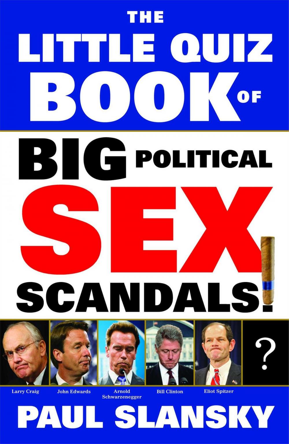 Big bigCover of The Little Quiz Book of Big Political Sex Scandals