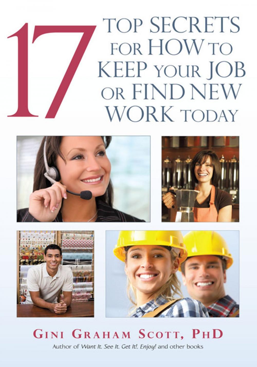 Big bigCover of 17 Top Secrets for How to Keep Your Job or Find New Work Today