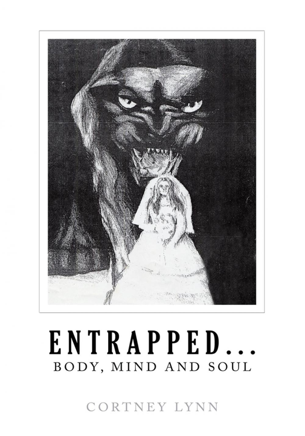 Big bigCover of Entrapped...Body, Mind and Soul