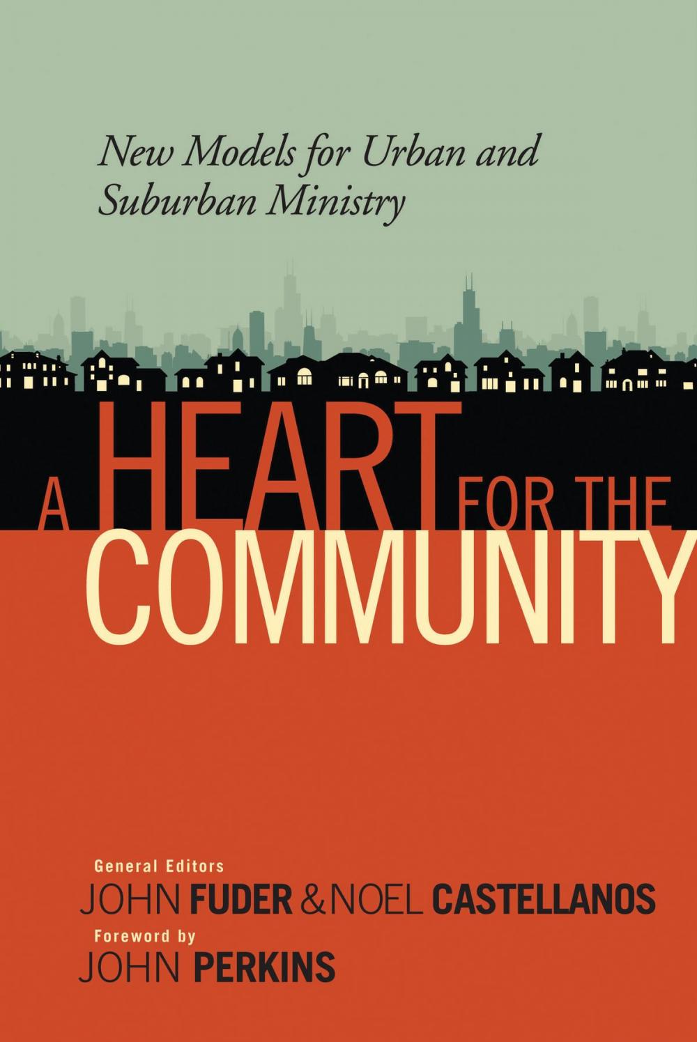 Big bigCover of A Heart for the Community: New Models for Urban and Suburban Ministry