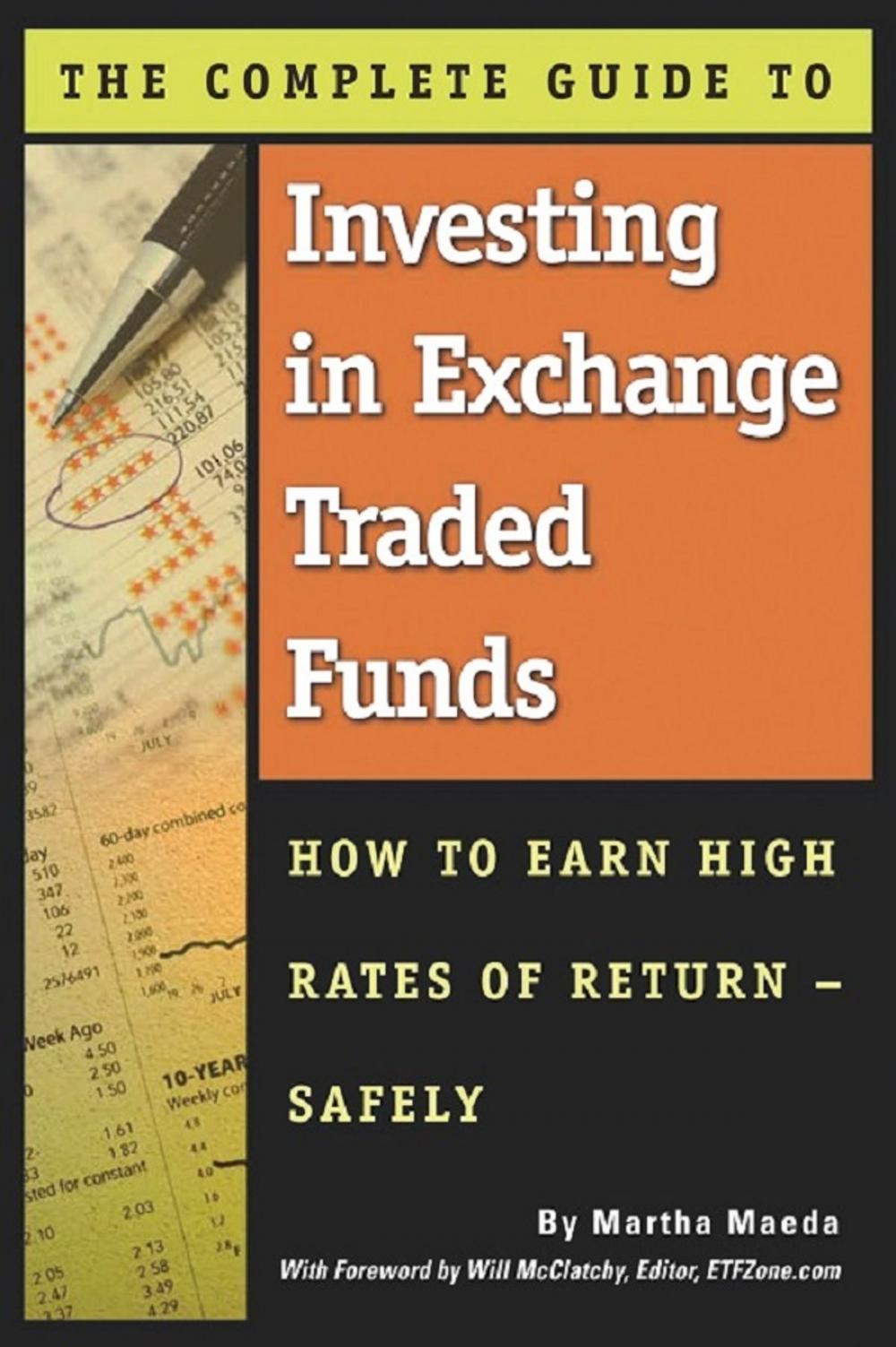 Big bigCover of The Complete Guide to Investing in Exchange Traded Funds How to Earn High Rates of Return - Safely