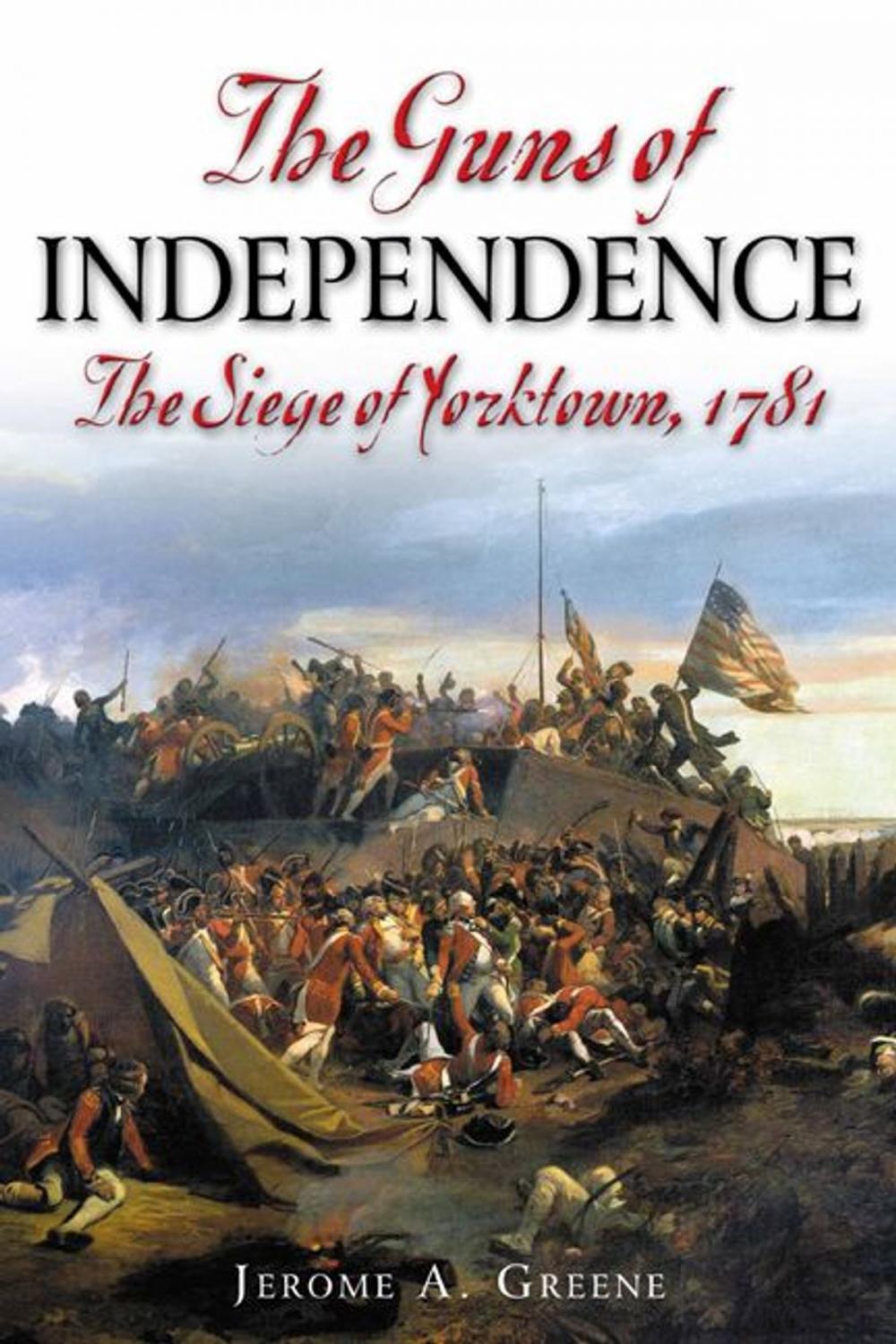 Big bigCover of Guns Of Independence The Siege Of Yorktown 1781