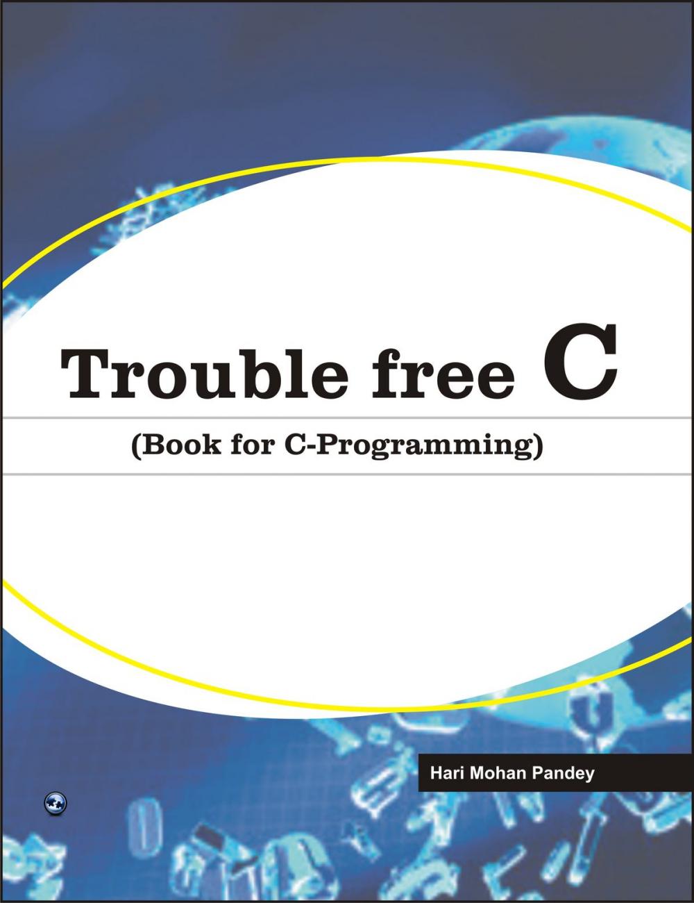 Big bigCover of Trouble Free C (Book for C-Programming)
