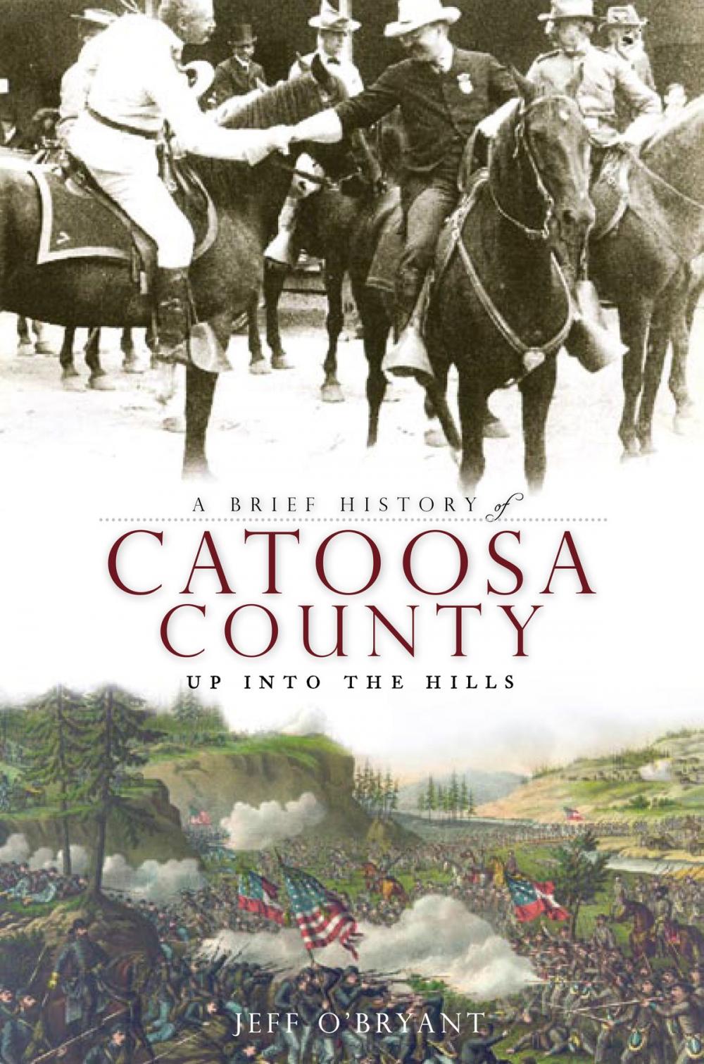 Big bigCover of A Brief History of Catoosa County: Up Into the Hills