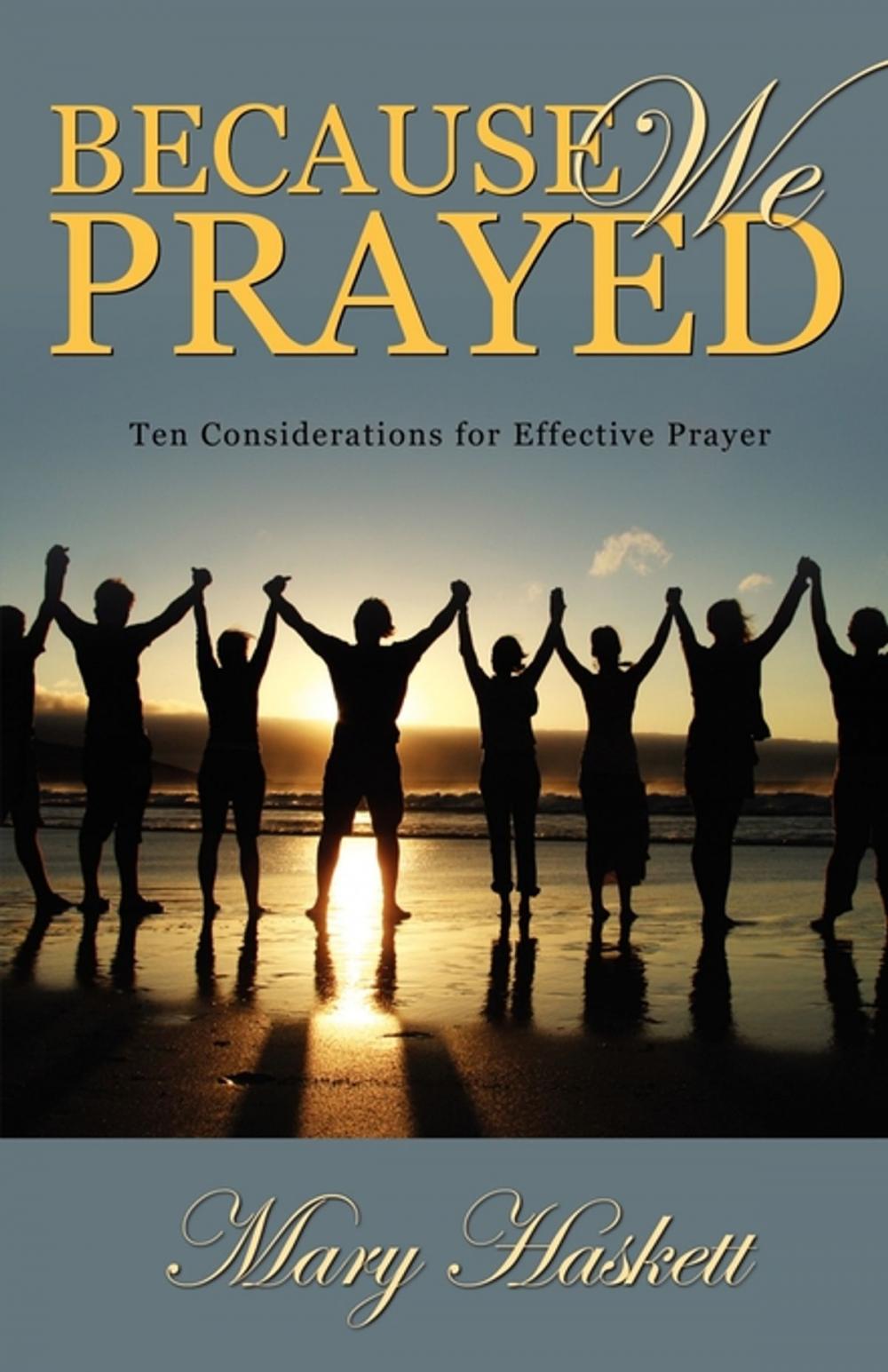 Big bigCover of Because We Prayed: Ten Considerations for Effective Prayer