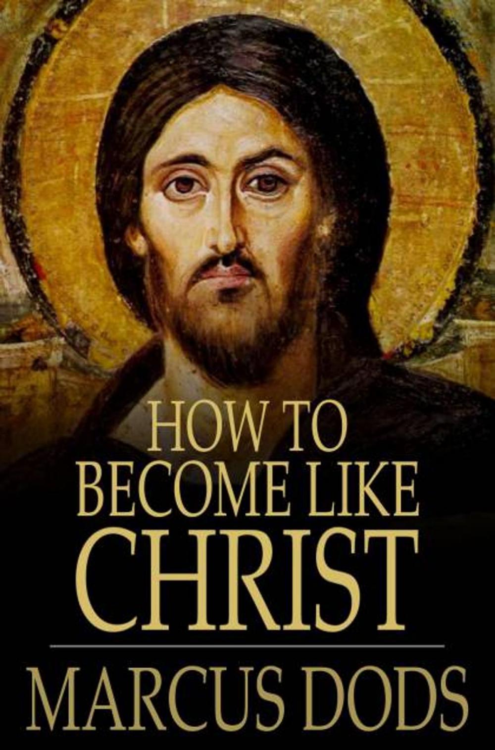 Big bigCover of How to Become Like Christ