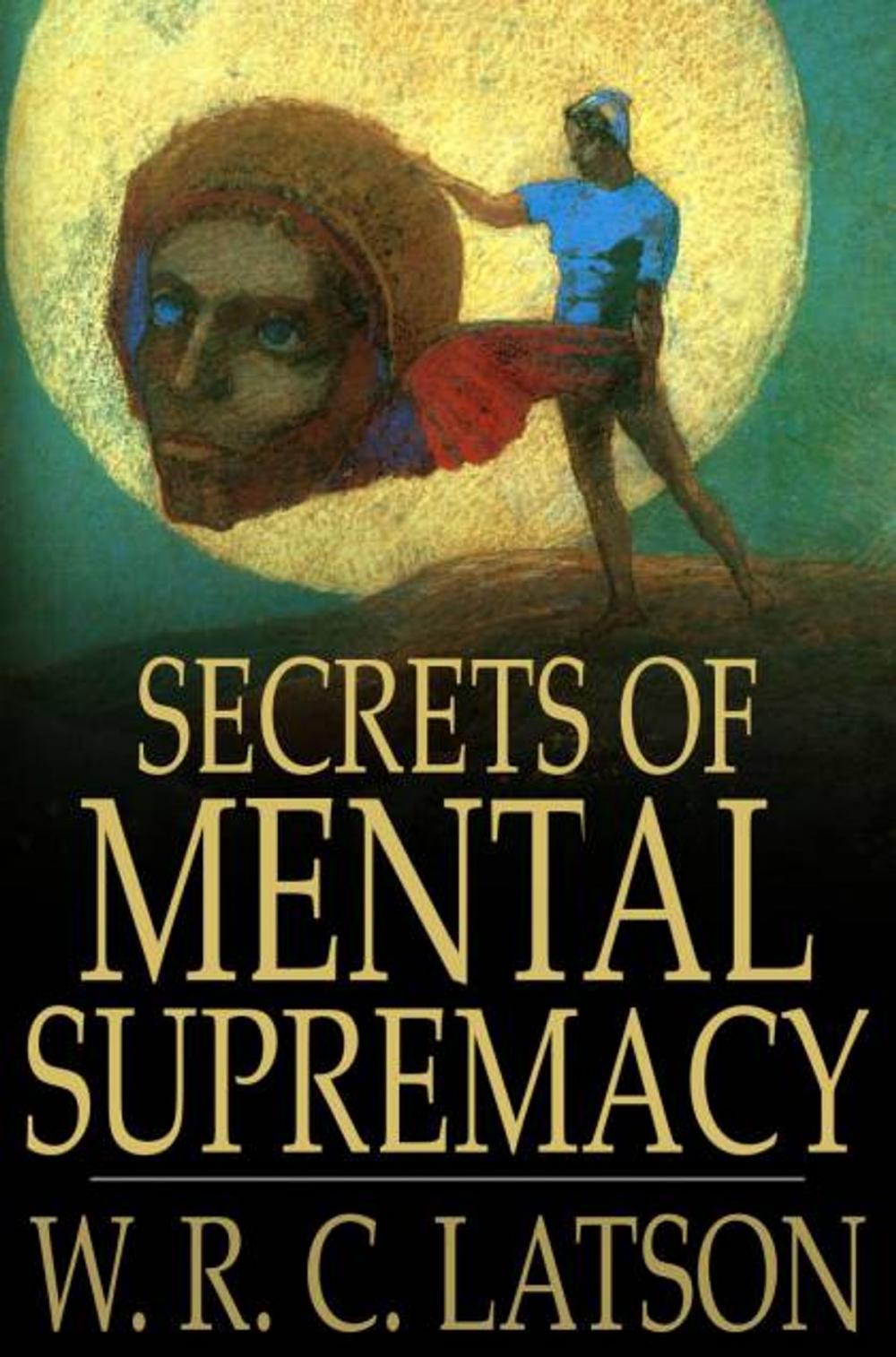 Big bigCover of Secrets Of Mental Supremacy