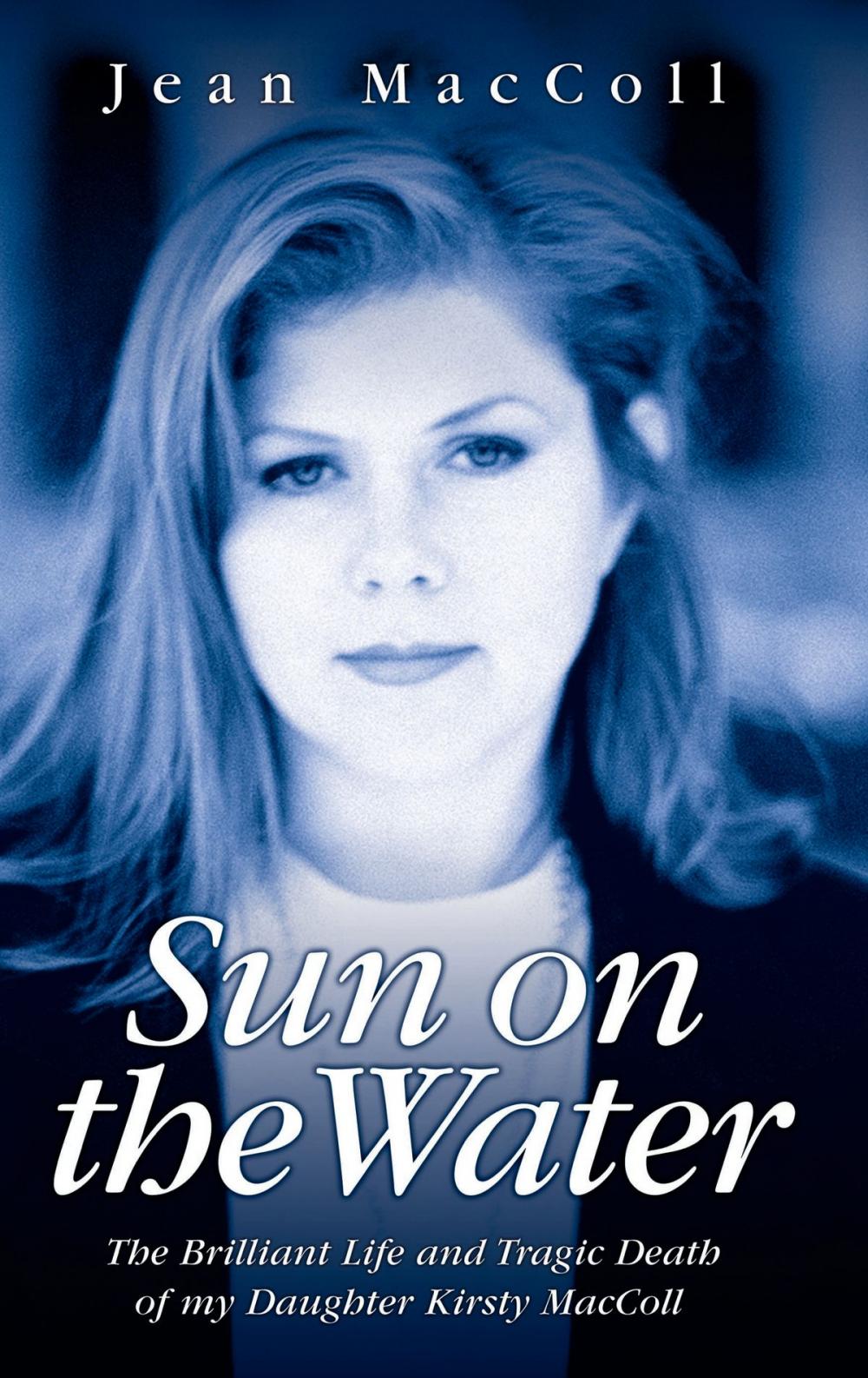 Big bigCover of Sun on the Water - The Brilliant Life and Tragic Death of my Daughter Kirsty MacColl