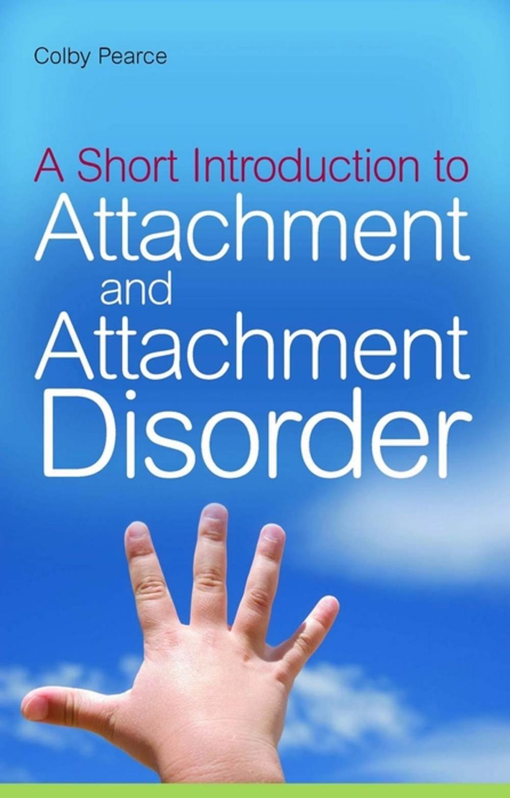 Big bigCover of A Short Introduction to Attachment and Attachment Disorder