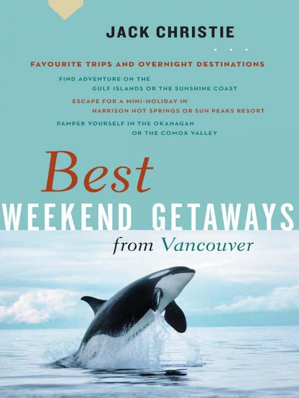 Big bigCover of Best Weekend Getaways from Vancouver