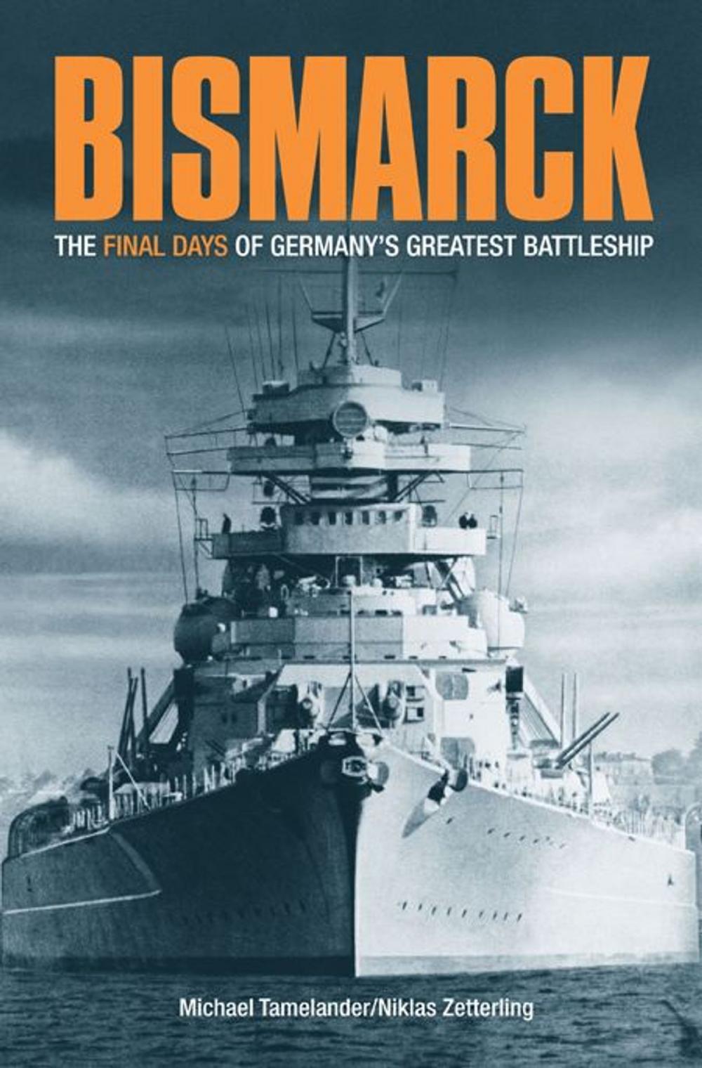 Big bigCover of Bismarck The Final Days of Germany's Greatest Battleship