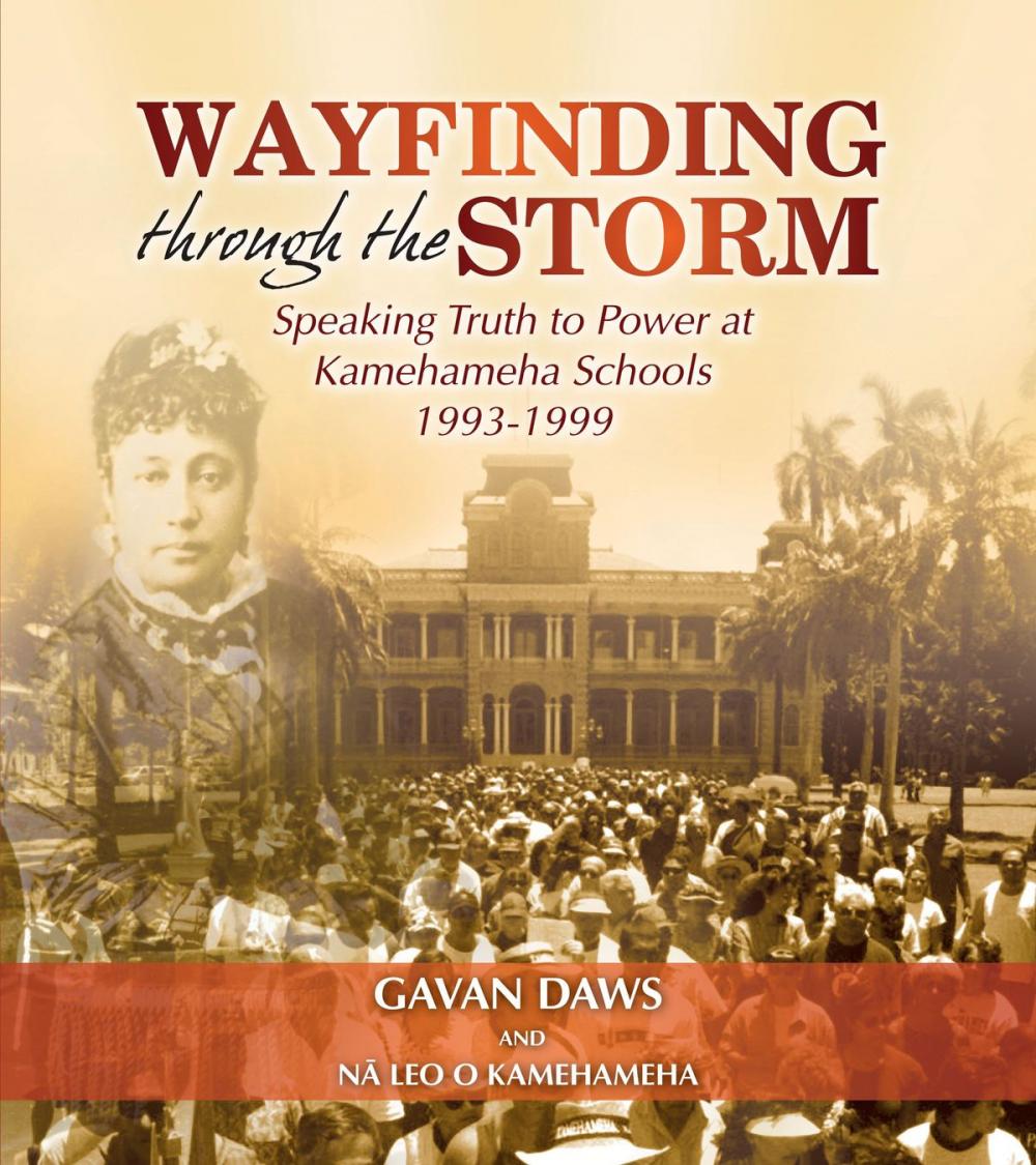 Big bigCover of Wayfinding Through The Storm: Speaking Truth To Power At Kamehameha Schools 1993 - 1999