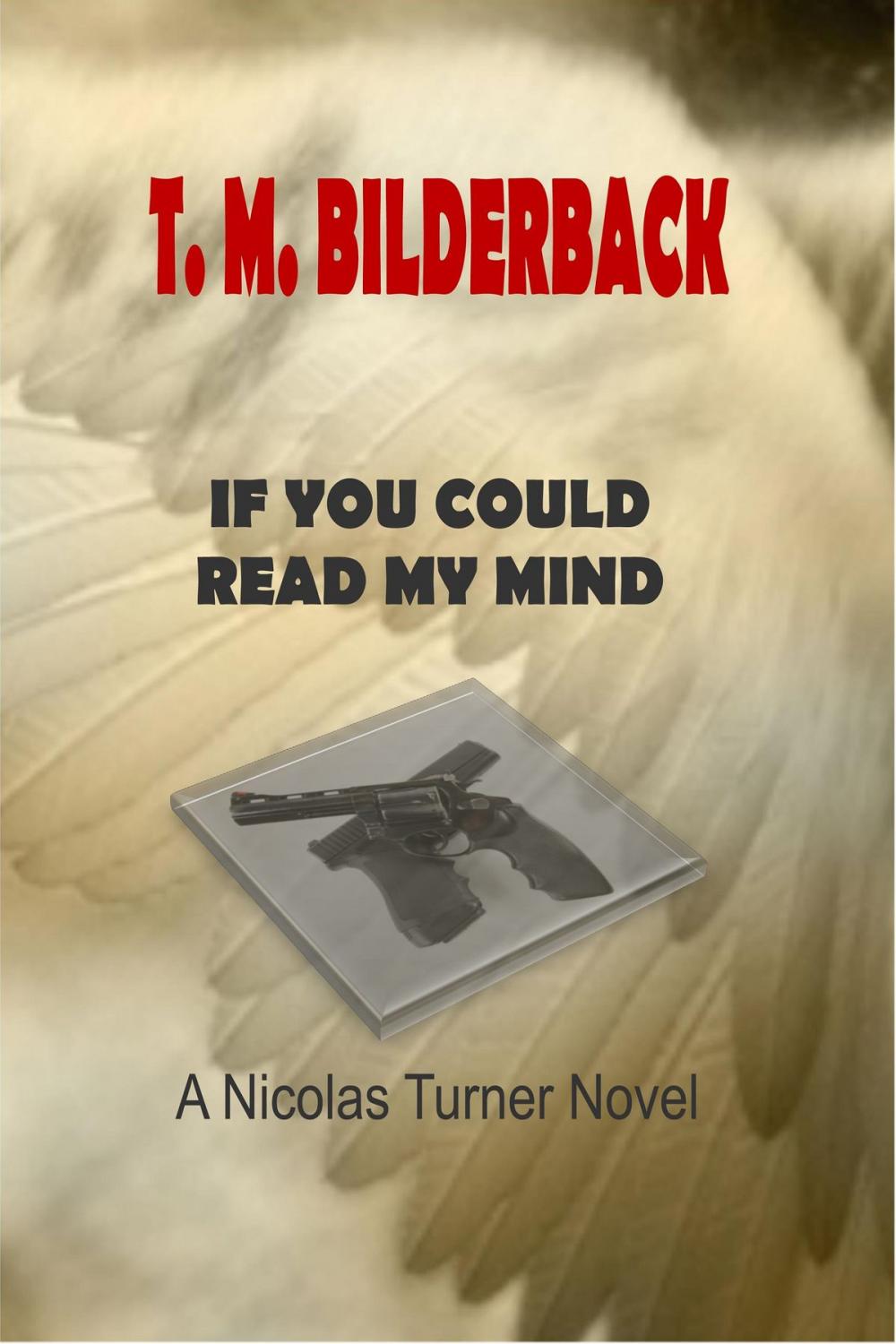 Big bigCover of If You Could Read My Mind - A Nicholas Turner Novel