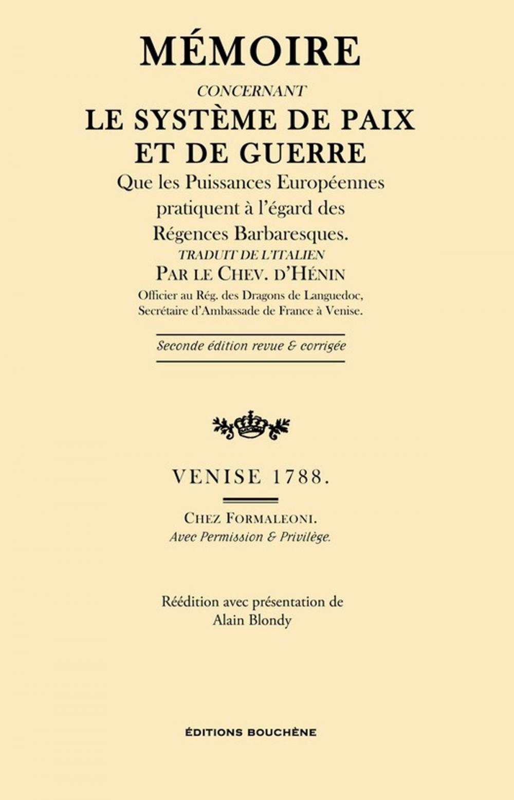 Big bigCover of Mémoire concernant le système de paix et de guerre que les Puissances européennes pratiquent à l'égard des Régences Barbaresques