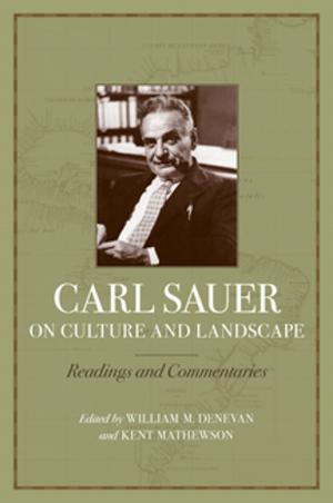 Cover of the book Carl Sauer on Culture and Landscape by Manuel Barcia
