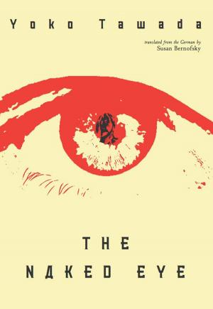 Cover of the book The Naked Eye by Keith Ridgway