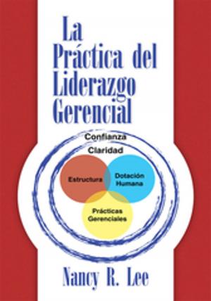 Cover of the book La Práctica Del Liderazgo Gerencial by Laura Woodward