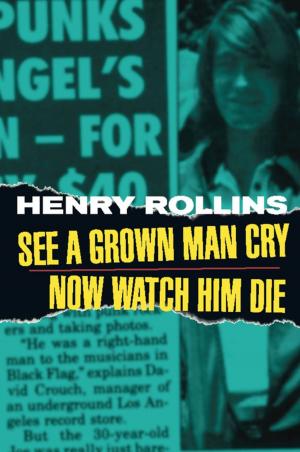 bigCover of the book See A Grown Man Cry/Now Watch Him Die by 