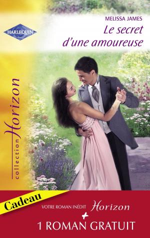 Cover of the book Le secret d'une amoureuse - Une épouse parfaite (Harlequin Horizon) by D.C. Smith