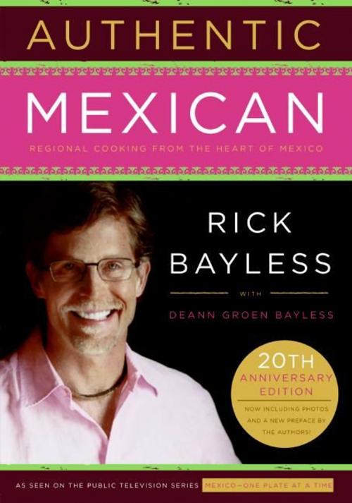 Cover of the book Authentic Mexican by Mr. Rick Bayless, HarperCollins e-books