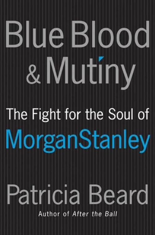 Cover of the book Blue Blood and Mutiny Revised Edition by Patricia Beard, HarperCollins e-books