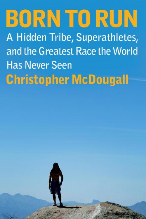 Cover of the book Born to Run by Christopher McDougall, Knopf Doubleday Publishing Group