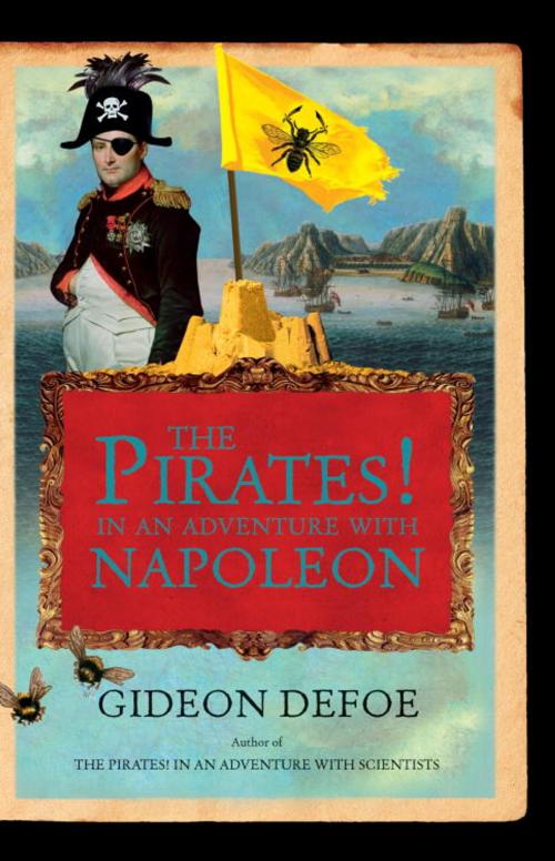 Cover of the book The Pirates! In an Adventure with Napoleon by Gideon Defoe, Knopf Doubleday Publishing Group