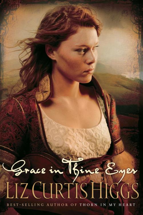 Cover of the book Grace in Thine Eyes by Liz Curtis Higgs, The Crown Publishing Group