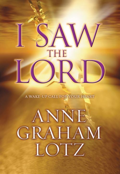 Cover of the book I Saw the Lord by Anne Graham Lotz, Zondervan