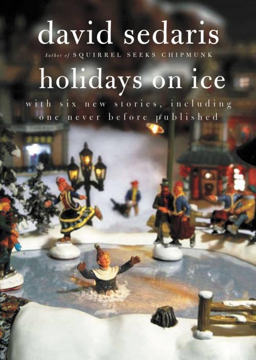 Cover of the book Holidays on Ice by David Sedaris, Little, Brown and Company
