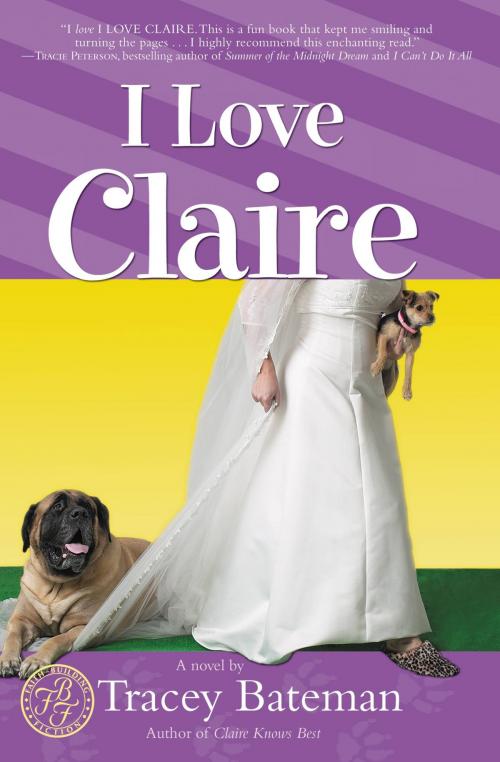 Cover of the book I Love Claire by Tracey Bateman, FaithWords