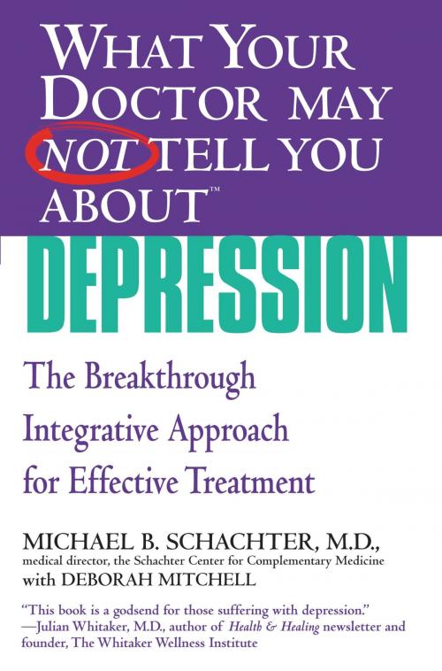 Cover of the book What Your Doctor May Not Tell You About(TM) Depression by Deborah Mitchell, Michael B. Schachter, Grand Central Publishing