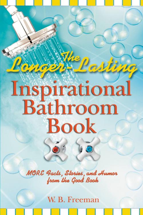 Cover of the book The Longer-Lasting Inspirational Bathroom Book by W. B. Freeman, FaithWords