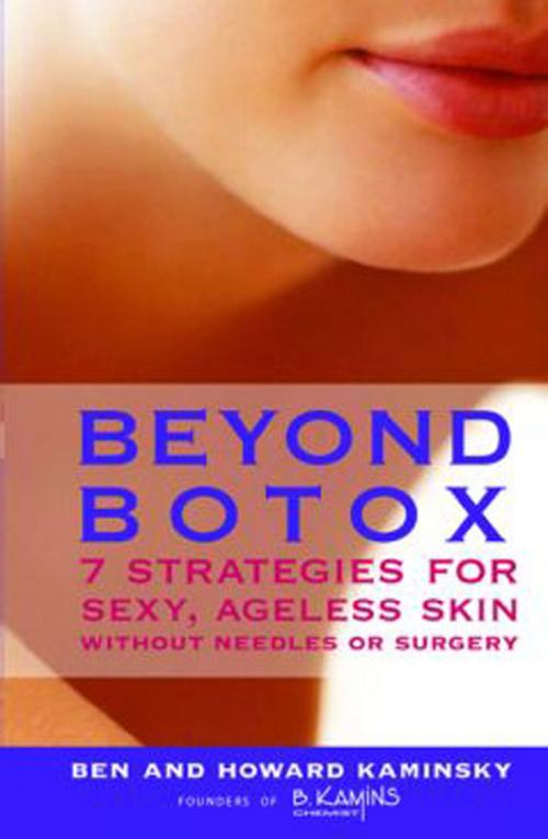 Cover of the book Beyond Botox by Ben Kaminsky, Howard Kaminsky, Grand Central Publishing