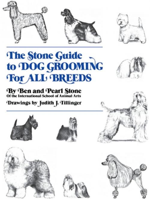 Cover of the book The Stone Guide to Dog Grooming for All Breeds by Ben Stone, Pearl Stone, Judith J. Tillinger, Turner Publishing Company