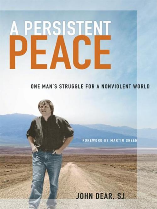 Cover of the book A Persistent Peace by John Dear, SJ, Martin Sheen, Loyola Press
