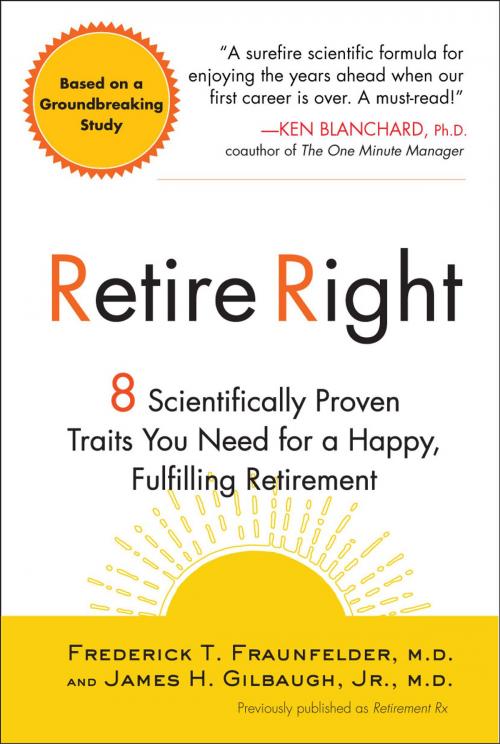 Cover of the book Retire Right by Frederick T. Fraunfelder, M.D., James H. Gilbaugh, Penguin Publishing Group