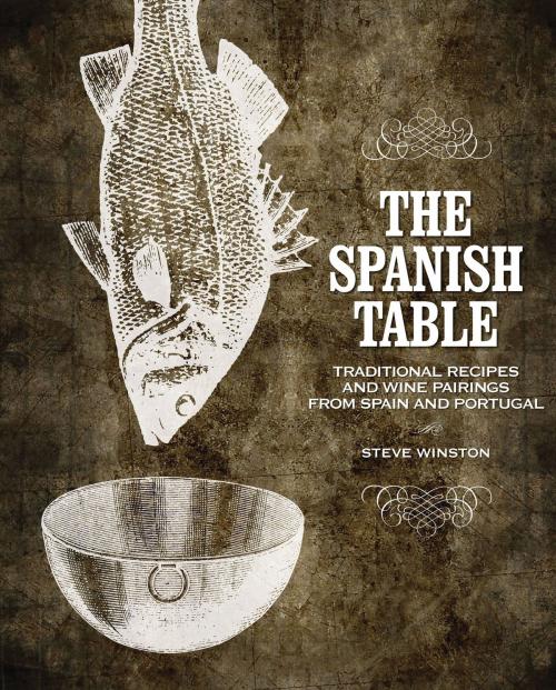 Cover of the book The Spanish Table by Steve Winston, Gibbs Smith