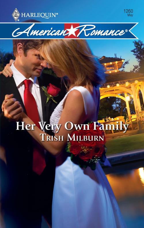 Cover of the book Her Very Own Family by Trish Milburn, Harlequin