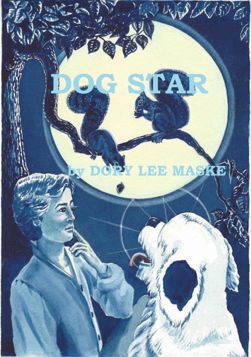 Cover of the book Dog Star by Dory Lee Maske, Dory Lee Maske