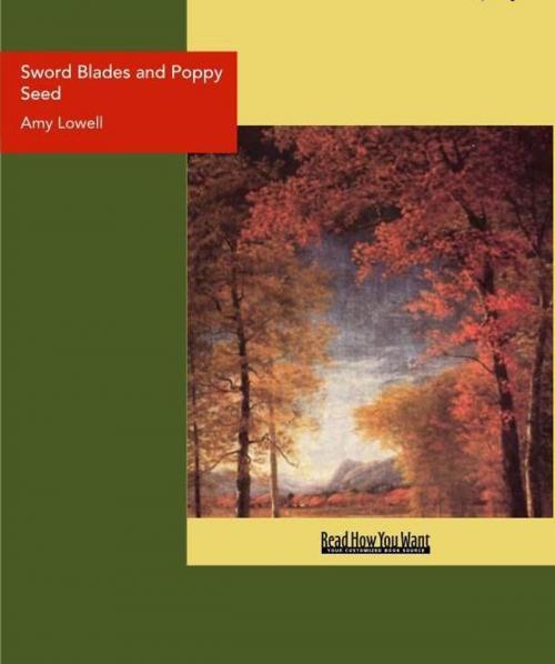 Cover of the book Sword Blades And Poppy Seed by Amy Lowell, ReadHowYouWant