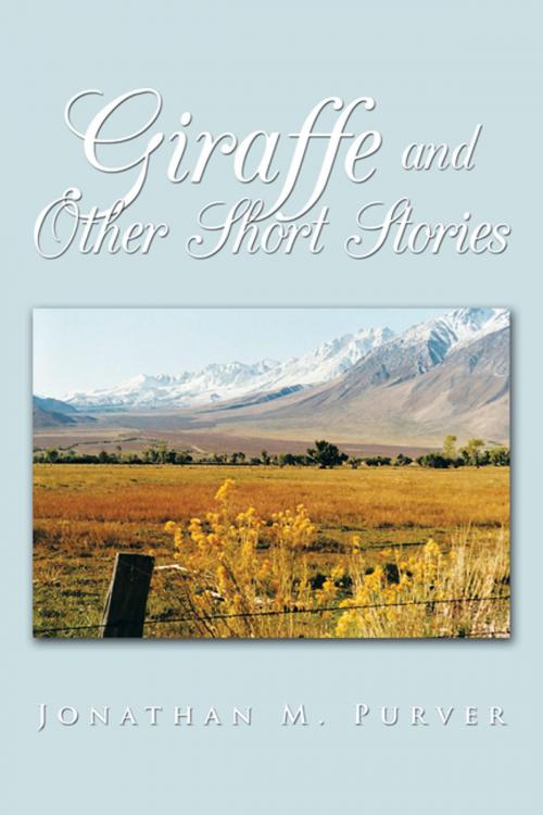 Cover of the book Giraffe and Other Short Stories by Jonathan M. Purver, AuthorHouse