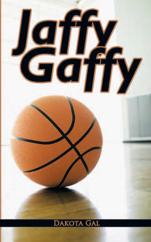 Cover of the book Jaffy Gaffy by Dakota Gal, AuthorHouse