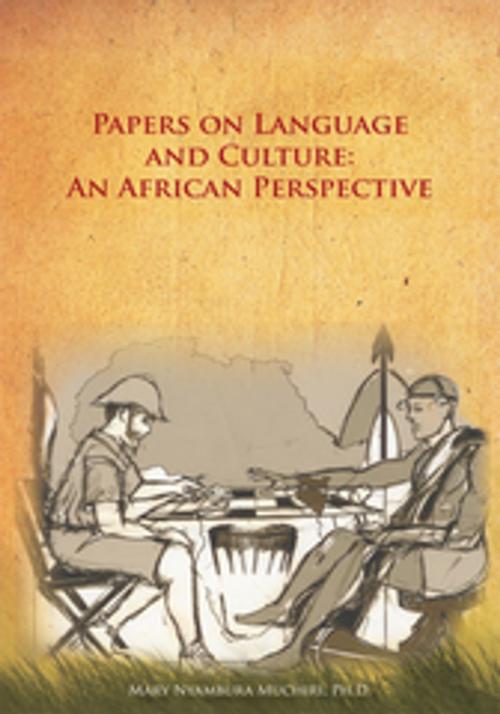 Cover of the book Papers on Language and Culture: an African Perspective by Mary Nyambura Muchiri, AuthorHouse