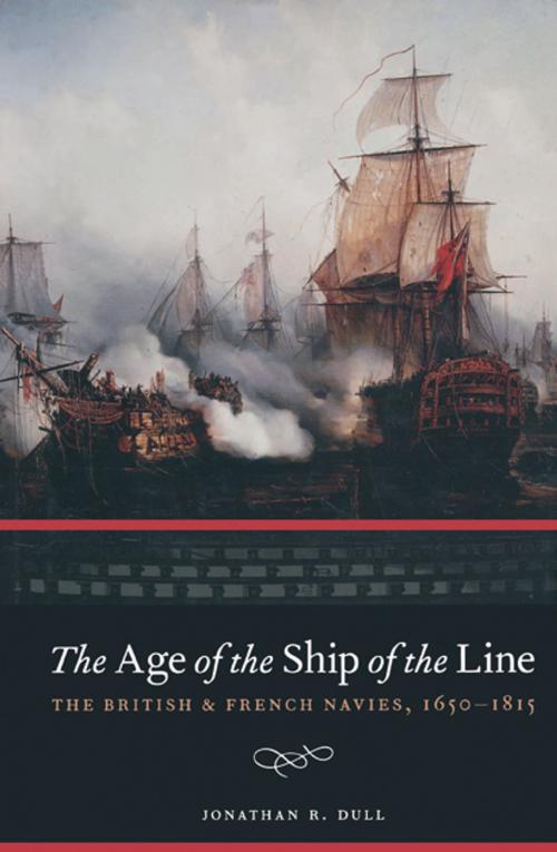 Cover of the book The Age Of The Ship Of The Line by Jonathan R Dull, Pen and Sword