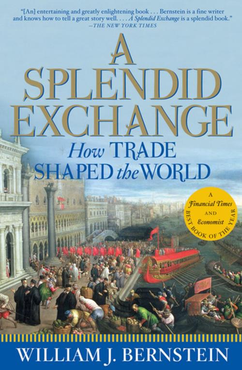 Cover of the book A Splendid Exchange by William J. Bernstein, Grove Atlantic